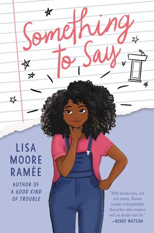Cover Art for 9780062836717, Something to Say by Lisa Moore Ramee