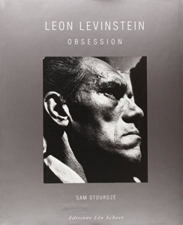 Cover Art for 9782914172110, Leon Levinstein. Obsession by Helen Gee, Stourdzé, Sam, A-d Coleman