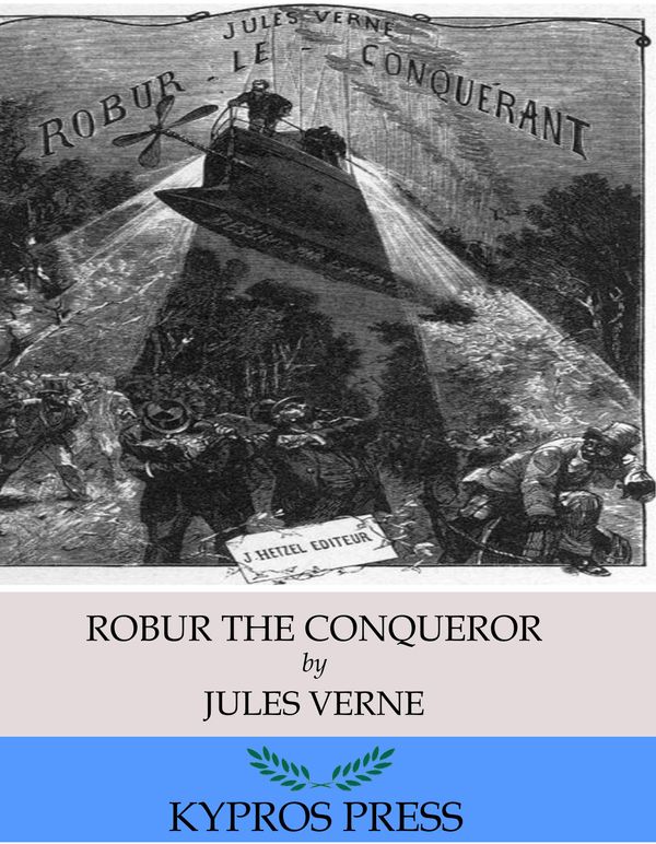 Cover Art for 9781518370342, Robur the Conqueror by Jules Verne