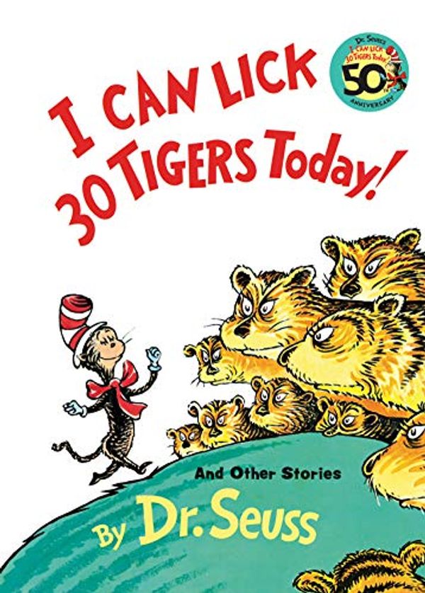 Cover Art for 9780394824192, I Can Lick 30 Tigers Today! and Other Stories by Dr Seuss