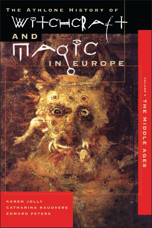 Cover Art for 9780485891034, Athlone History of Witchcraft and Magic in Europe: Witchcraft and Magic in the Middle Ages v.3 by Karen Jolly