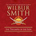 Cover Art for 9781593976859, The Triumph of the Sun by Wilbur Smith