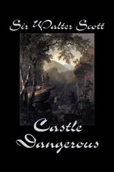 Cover Art for 9781598182170, Castle Dangerous by Sir Walter Scott