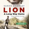 Cover Art for 9780143784760, Lion: A Long Way Home (Young Readers' Edition) by Saroo Brierley