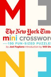 Cover Art for 9781250148001, The New York Times Mini Crosswords: 150 Easy Fun-Sized PuzzlesMini Crosswords Volume 1 by Joel Fagliano