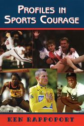 Cover Art for 9781561453689, Profiles in Sports Courage by Ken Rappoport