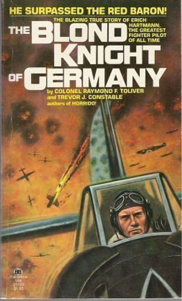Cover Art for 9780345251664, The Blond Knight of Germany (Erich Hartmann) by Raymond F. Toliver