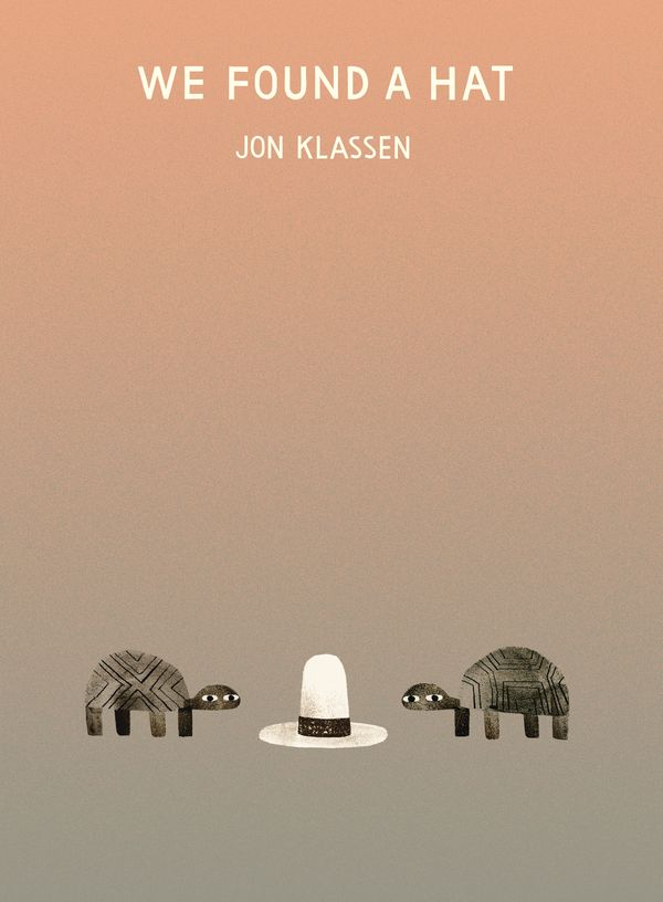 Cover Art for 9780763656003, We Found a Hat by Jon Klassen