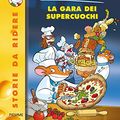 Cover Art for B00GJ663W8, La gara dei Supercuochi (Italian Edition) by Geronimo Stilton