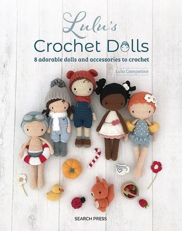 Cover Art for 9781800921689, Lulu's Crochet Dolls: 8 Adorable Dolls and Accessories to Crochet by Lulu Compotine