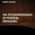 Cover Art for 9781003199649, The Psychopathology of Political Ideologies by Robert Samuels
