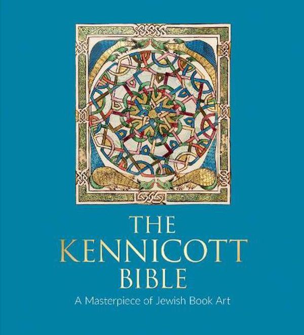 Cover Art for 9781851246007, The Kennicott Bible: A Masterpiece of Jewish Book Art by Katrin Kogman-Appel