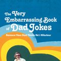 Cover Art for 9781909396098, The Very Embarrassing Book of Dad Jokes by Ian Allen