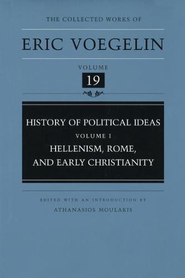Cover Art for 9780826211262, History of Political Ideas: Hellenism, Rome and Early Christianity v. 1 (Collected Works of Eric Voegelin) by Eric Voegelin