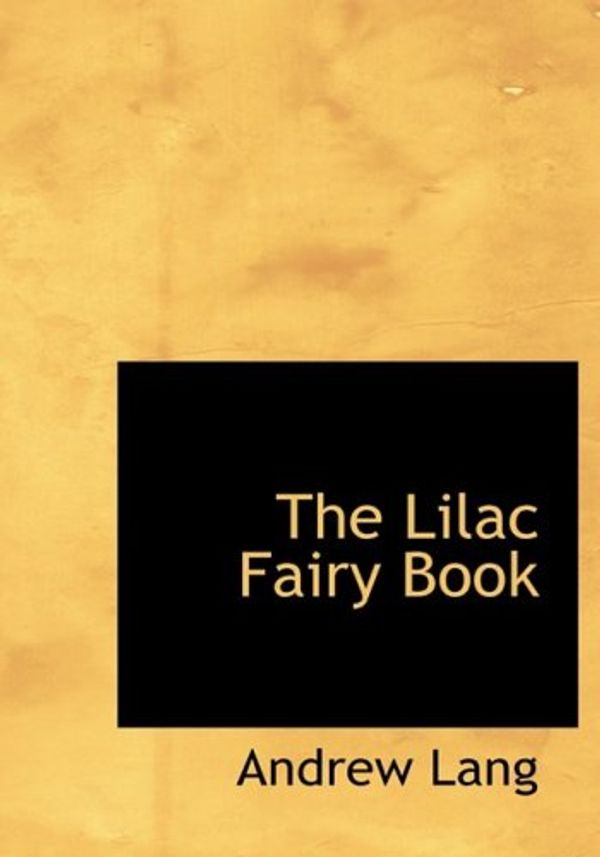 Cover Art for 9781434656605, The Lilac Fairy Book by Andrew Lang