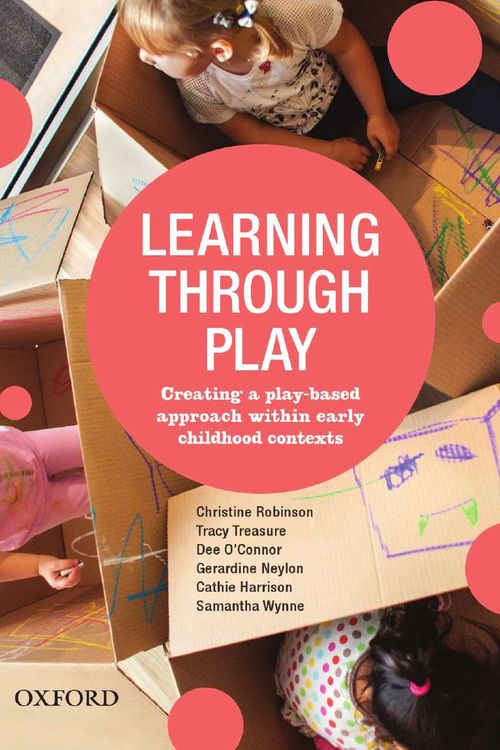 Cover Art for 9780190304829, Learning Through PlayCreating a Play Based Approach within Early Chi... by Christine Robinson