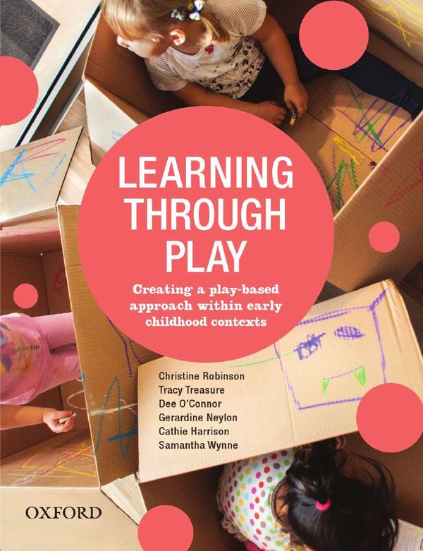 Cover Art for 9780190304829, Learning Through PlayCreating a Play Based Approach within Early Chi... by Christine Robinson