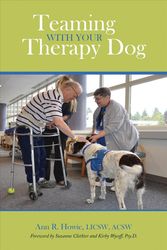 Cover Art for 9781557537034, Teaming with Your Therapy Dog (New Directions in the Human-Animal Bond) by Ann R. Howie