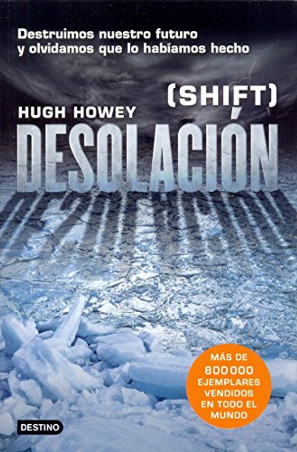 Cover Art for 9786070723681, Desolacion (Shift) by Hugh Howey