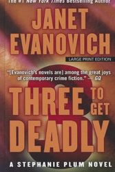 Cover Art for B00SB1BFK4, By Janet Evanovich Three to Get Deadly (Thorndike Press Large Print Famous Authors Series) (Lrg) [Hardcover] by Janet Evanovich