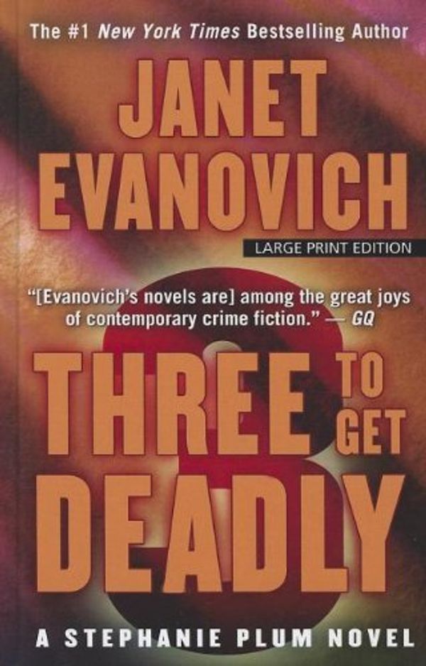 Cover Art for B00SB1BFK4, By Janet Evanovich Three to Get Deadly (Thorndike Press Large Print Famous Authors Series) (Lrg) [Hardcover] by Janet Evanovich