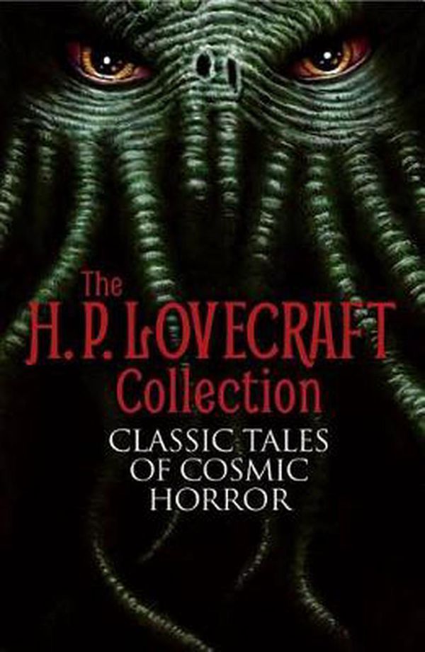 Cover Art for 9781784282479, The H. P. Lovecraft Collection by H. P. Lovecraft