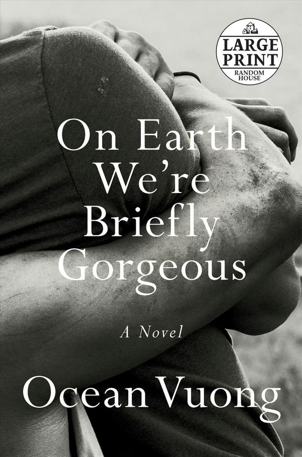 Cover Art for 9780593104293, On Earth We're Briefly Gorgeous by Ocean Vuong