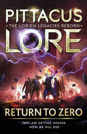 Cover Art for 9780718188818, Return to Zero: Lorien Legacies Reborn by Pittacus Lore