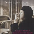 Cover Art for 9782749919980, Les gens heureux lisent et boivent du café by Martin-Lugand, Agnès