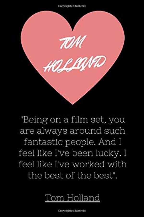 Cover Art for 9798603500386, I Love Tom Holland: Tom Holland Lovers Lined Notebook with motivational quotes. by Tom Holland Quotes