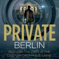 Cover Art for 9780099574125, Private Berlin by James Patterson