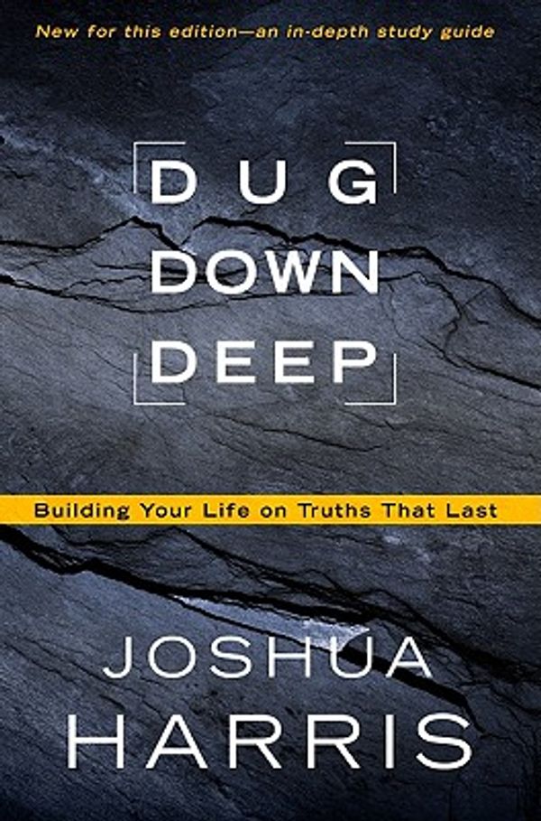 Cover Art for 9781594153617, Dug Down Deep by Joshua Harris