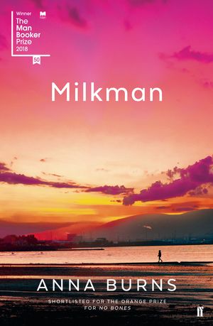 Cover Art for 9780571342730, Milkman by Anna Burns