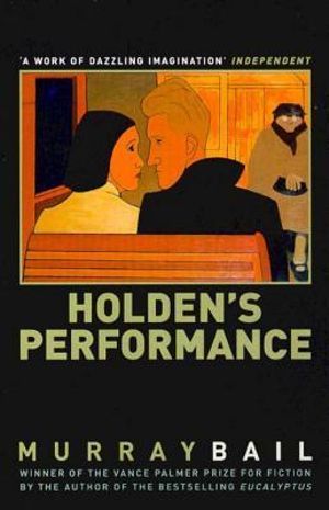 Cover Art for 9781921776984, Holden's Performance by Murray Bail