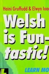 Cover Art for 9780950017877, Welsh Is Fun-Tastic by Heini Gruffudd