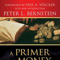 Cover Art for 9780470435205, A Primer on Money, Banking, and Gold (Peter L. Bernstein's Finance Classics) by Peter L. Bernstein