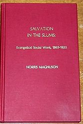 Cover Art for 9780810810013, Salvation in the Slums: Evangelical Social Work, 1865-1920 (American Theological Library Association (ATLA) Monograph Series) by Norris Magnuson