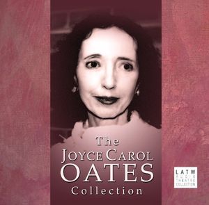 Cover Art for 9781580818445, The Joyce Carol Oates Collection by Joyce Carol Oates