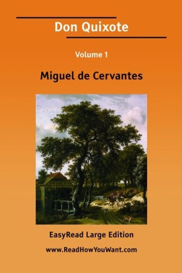 Cover Art for 9781425043643, Don Quixote: Easyread Large Edition: Vol 1 by Miguel De Cervantes