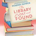 Cover Art for 9781488095436, The Library of Lost and Found by Phaedra Patrick