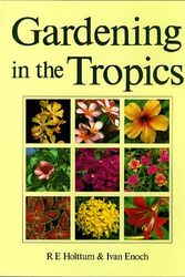 Cover Art for 9780881923094, Gardening in the Tropics by R. E. Holttum, Ivan Enoch