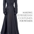 Cover Art for 9781785001031, Making Edwardian Costumes for Women by Suzanne Rowland