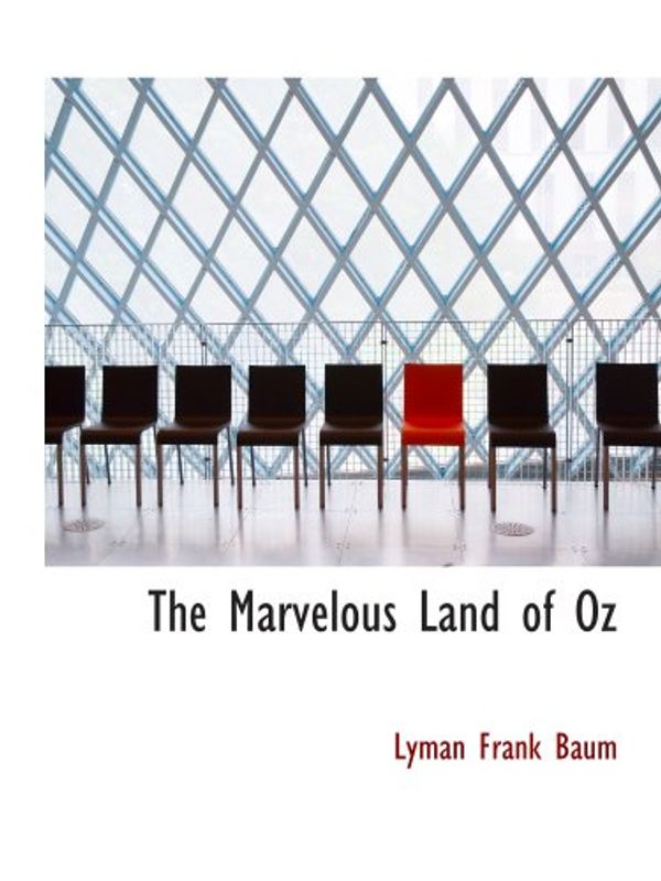 Cover Art for 9780554130545, The Marvelous Land of Oz by Lyman Frank Baum