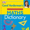 Cover Art for 9781405341370, Carol Vorderman's Maths Dictionary by Carol Vorderman