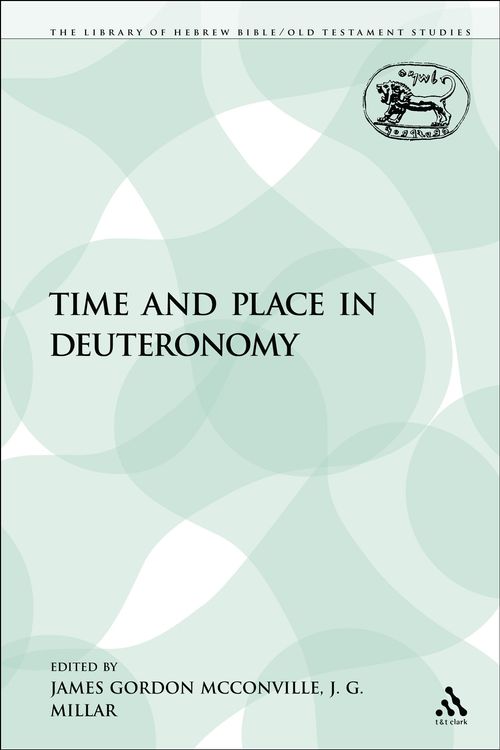 Cover Art for 9781441189059, Time and Place in Deuteronomy by James Gordon McConville