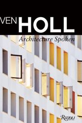 Cover Art for 9780847829200, Architecture Spoken by Steven Holl