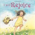 Cover Art for 9780310711179, I Will Rejoice by Karma Wilson