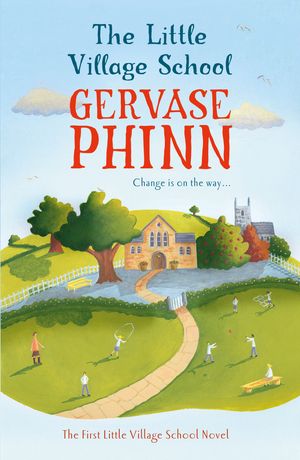 Cover Art for 9781444705584, The Little Village School: A Little Village School Novel by Gervase Phinn