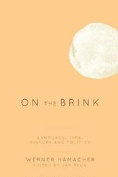 Cover Art for 9781786603920, On the Brink: Language, Time, History, and Politics (Philosophical Projections) by Werner Hamacher