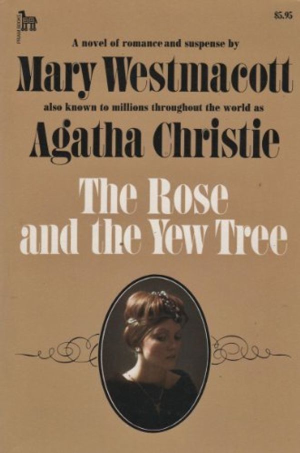 Cover Art for 9780877953517, The Rose and the Yew Tree: A Mary Westmacott Novel by Mary Westmacott